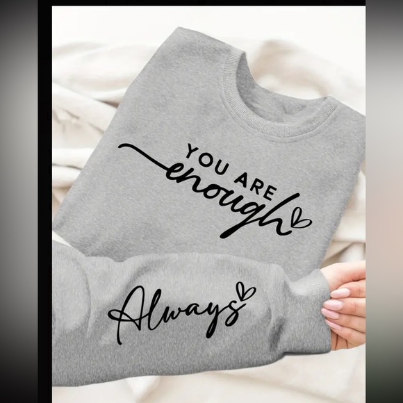 Empowering YOU ARE ENOUGH Sweatshirt - Picture 3 of 7